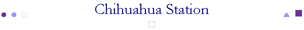 Chihuahua Station