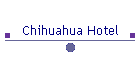 Chihuahua Hotel
