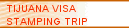 TIJUANA VISA STAMPING TRIP